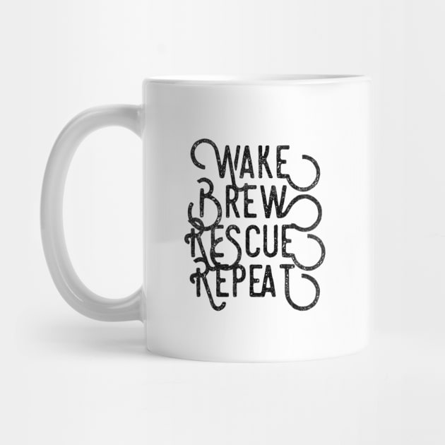 Wake Brew Rescue Repeat black distressed text design for coffee and animal rescue lovers by BlueLightDesign